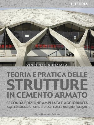 cover image of Teoria e pratica delle strutture in cemento armato. 1--PRATICA